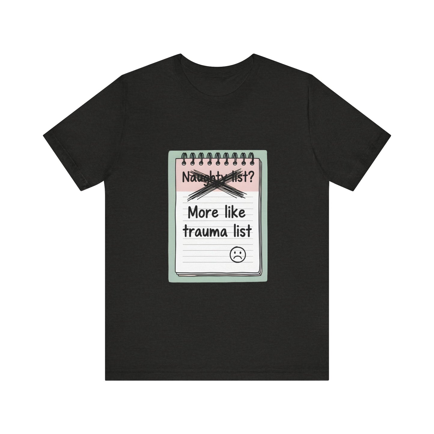 Trauma List Humor Tee