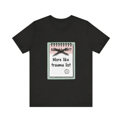 Trauma List Humor Tee