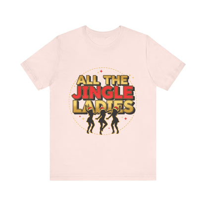 All the Jingle Ladies Tee