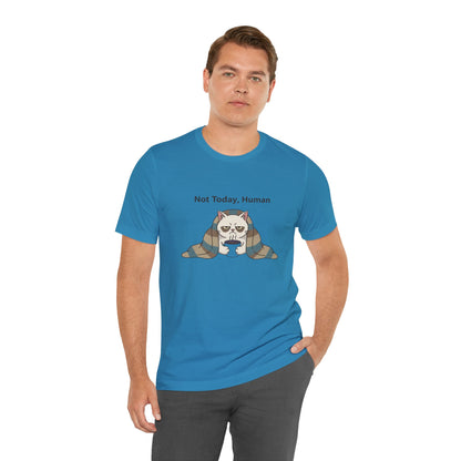 Not Today, Human Graphic Tee