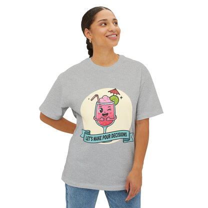 Let's Make Pour Decisions - Playful Oversized Tee