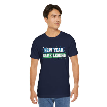 New Year Same Legend T-Shirt — Funny Holiday New Year's Tee