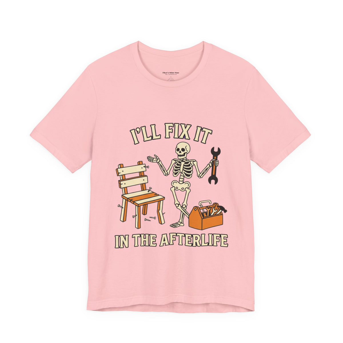 I’ll Fix It in the Afterlife Skeleton Mechanic T-Shirt