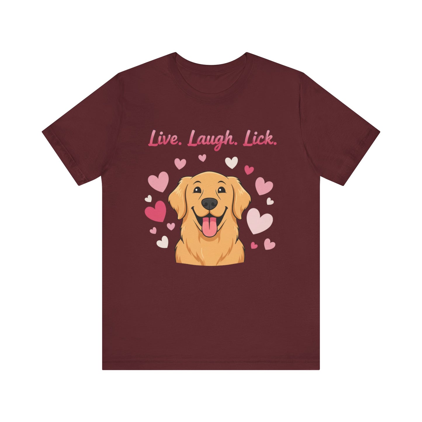 Golden Retriever Live, Laugh, Lick Tee