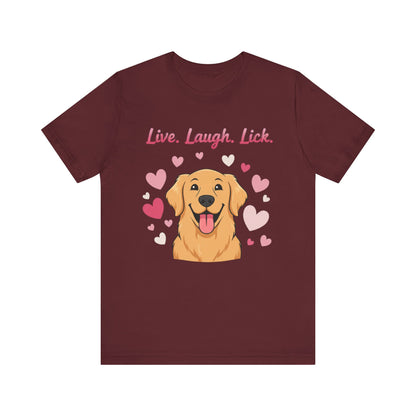 Golden Retriever Live, Laugh, Lick Tee