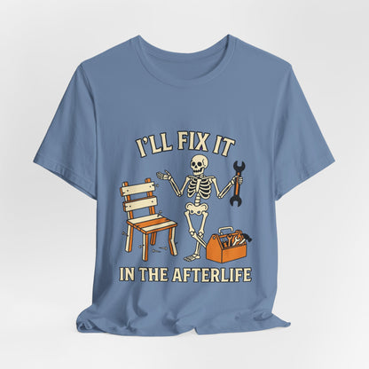 I’ll Fix It in the Afterlife Skeleton Mechanic T-Shirt