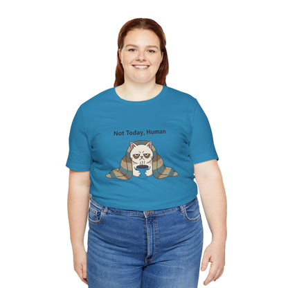 Not Today, Human Graphic Tee
