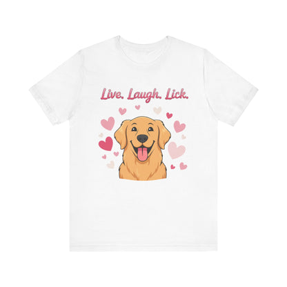 Golden Retriever Live, Laugh, Lick Tee