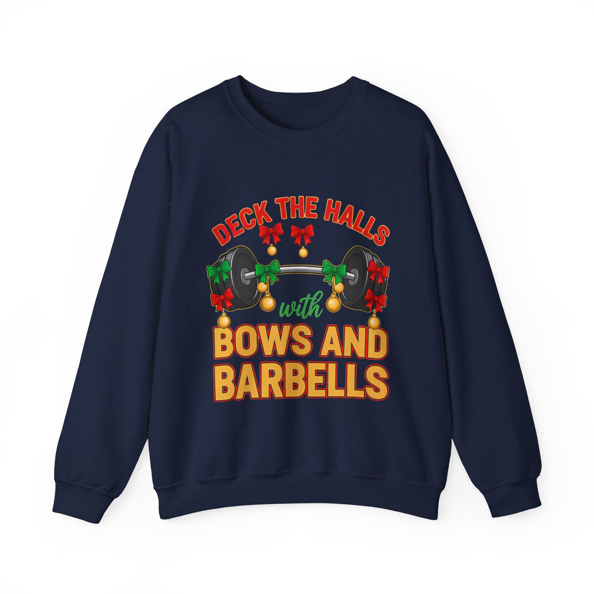 Deck the Halls with Bows and Barbells Christmas Sweatshirt