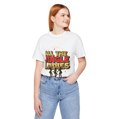 All the Jingle Ladies Tee