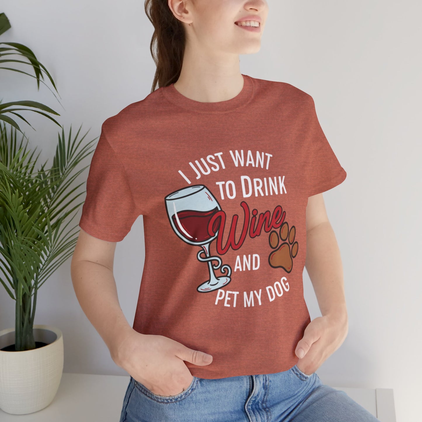 I Just Want To Drink Wine And Pet My Dog Tee
