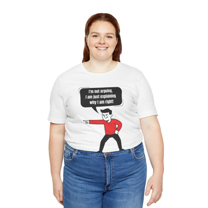 I'm Not Arguing Tee