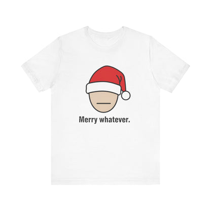 Merry Whatever Christmas Tee