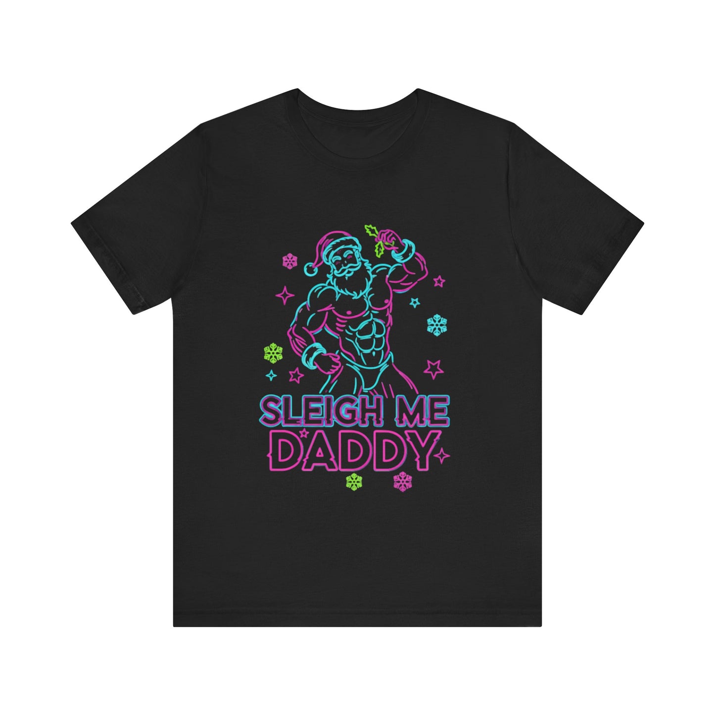 Sleigh Me Daddy' -  Unisex Jersey Short Sleeve Shirt