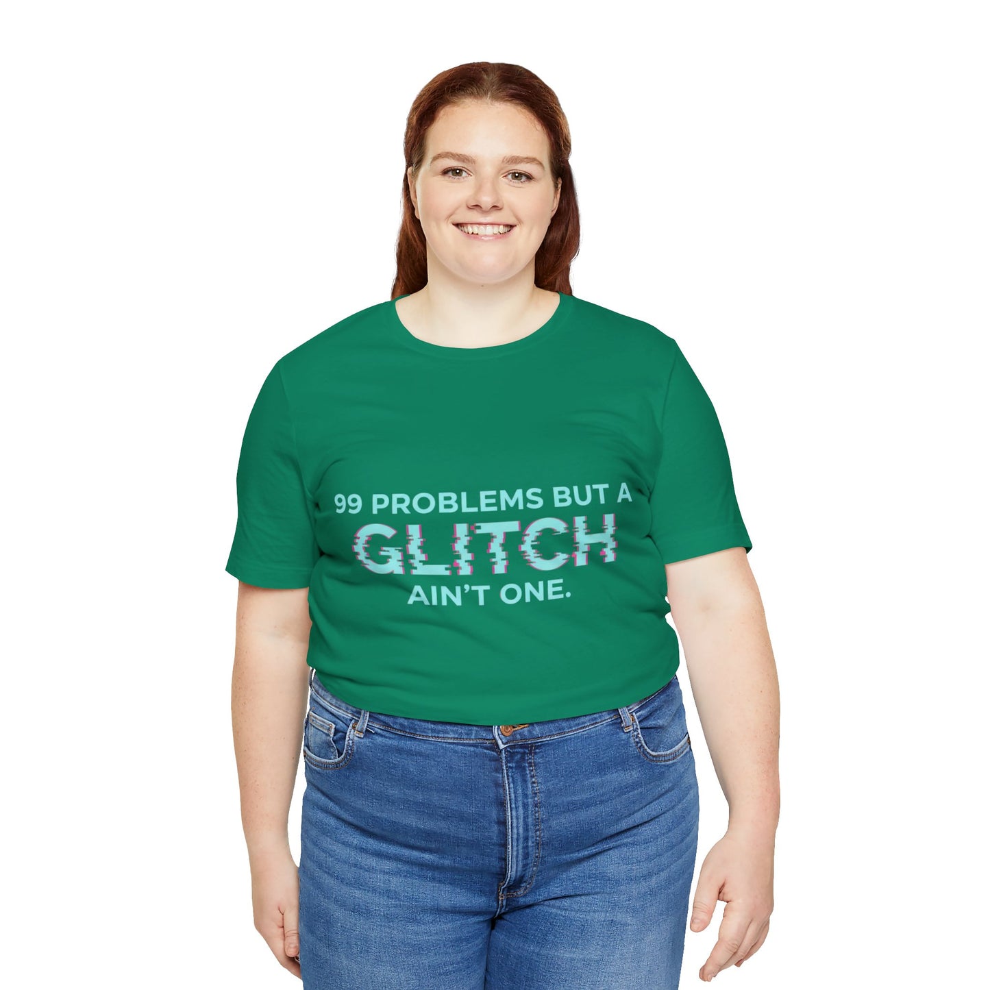 99 Problems But a Glitch Ain't One Unisex Tee