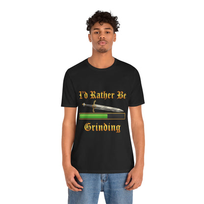 I’d Rather Be Grinding Unisex Tee