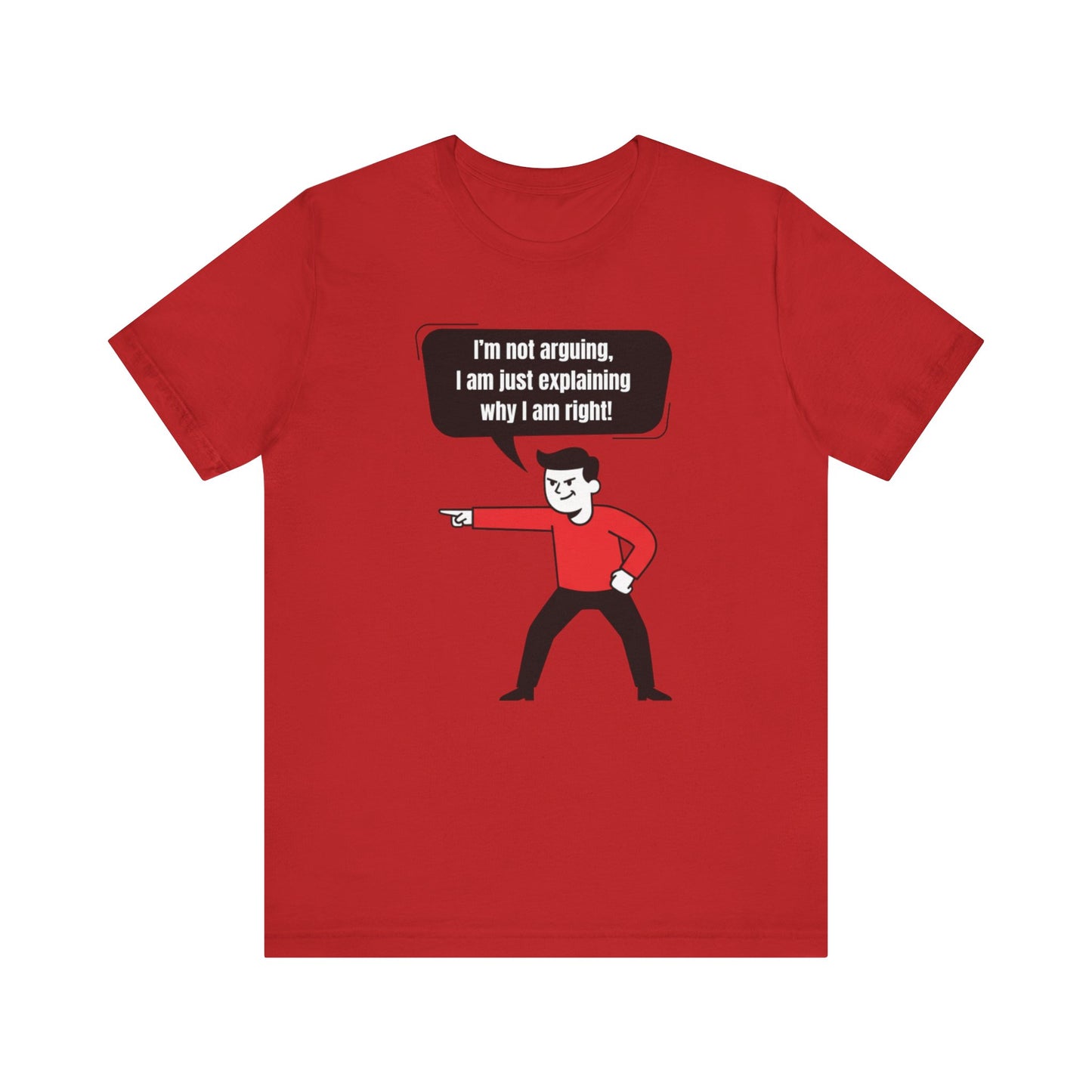 I'm Not Arguing Tee
