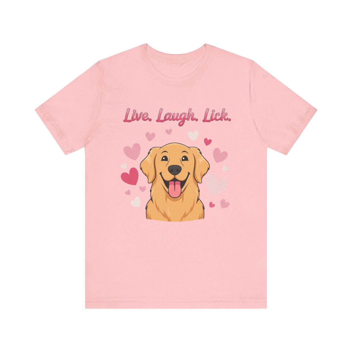 Golden Retriever Live, Laugh, Lick Tee
