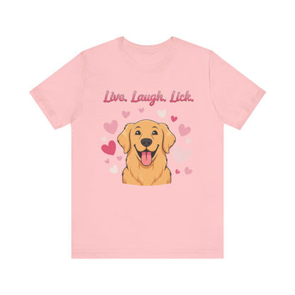 Golden Retriever Live, Laugh, Lick Tee