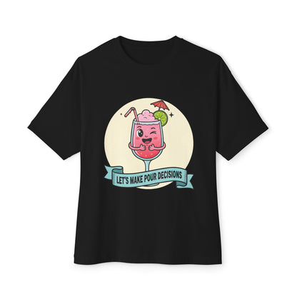 Let's Make Pour Decisions - Playful Oversized Tee