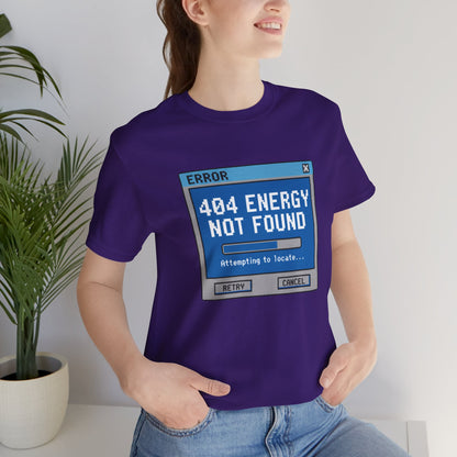 404 Energy Not Found Tee