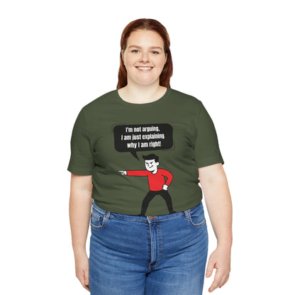 I'm Not Arguing Tee