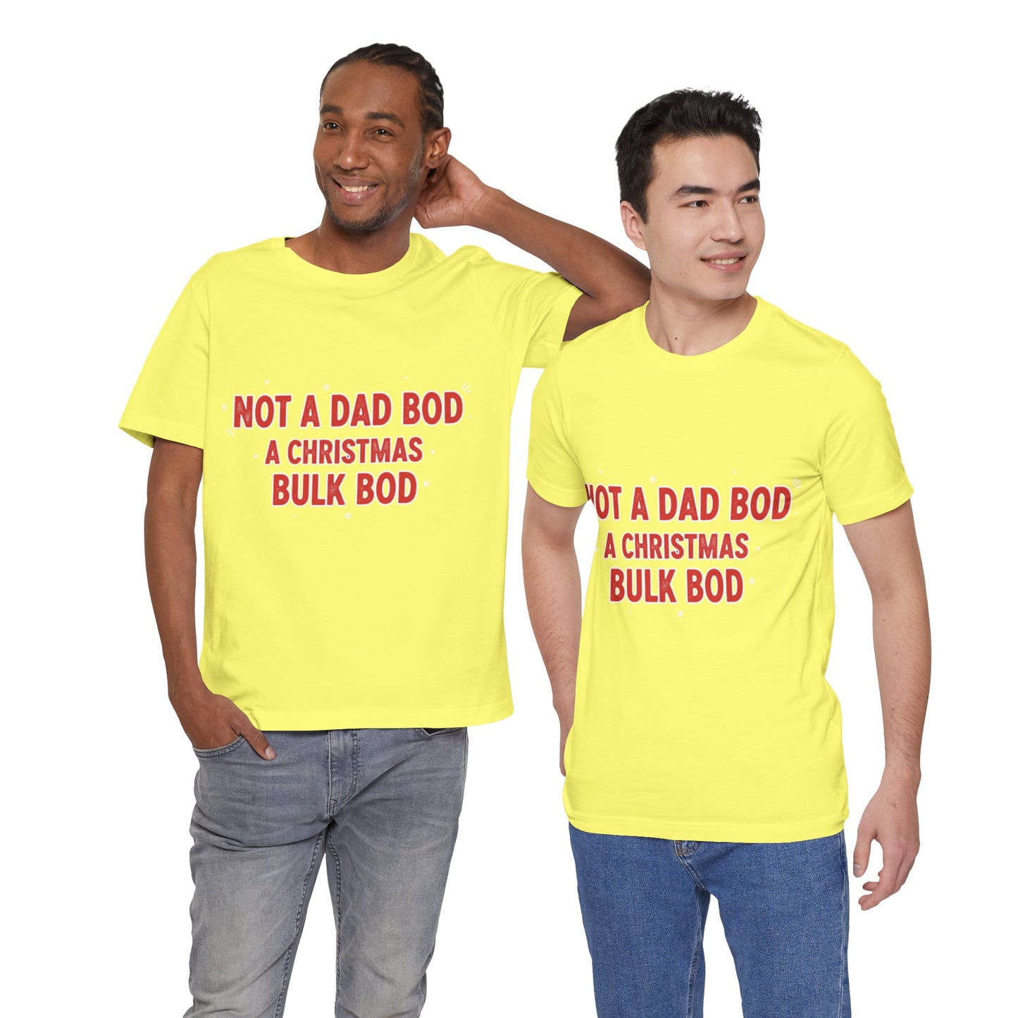 Not a Dad Bod, a Christmas Bulk Bod T-Shirt