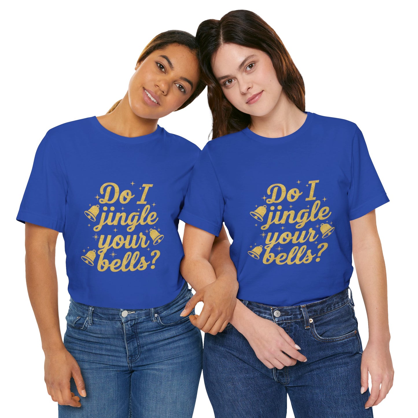 Do I Jingle Your Bells Christmas Tee