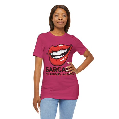Sarcasm My Second Language Unisex Tee