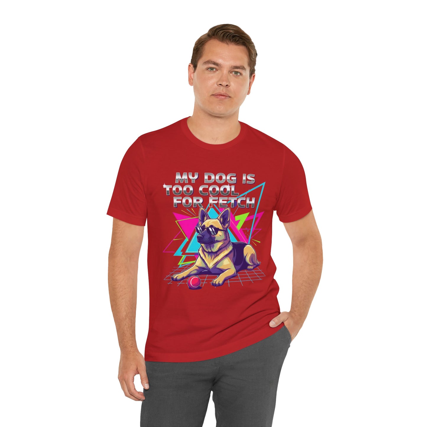 My Dog is Too Cool for Fetch Unisex T-Shirt