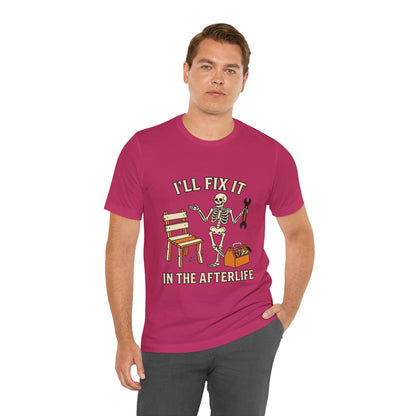 I’ll Fix It in the Afterlife Skeleton Mechanic T-Shirt