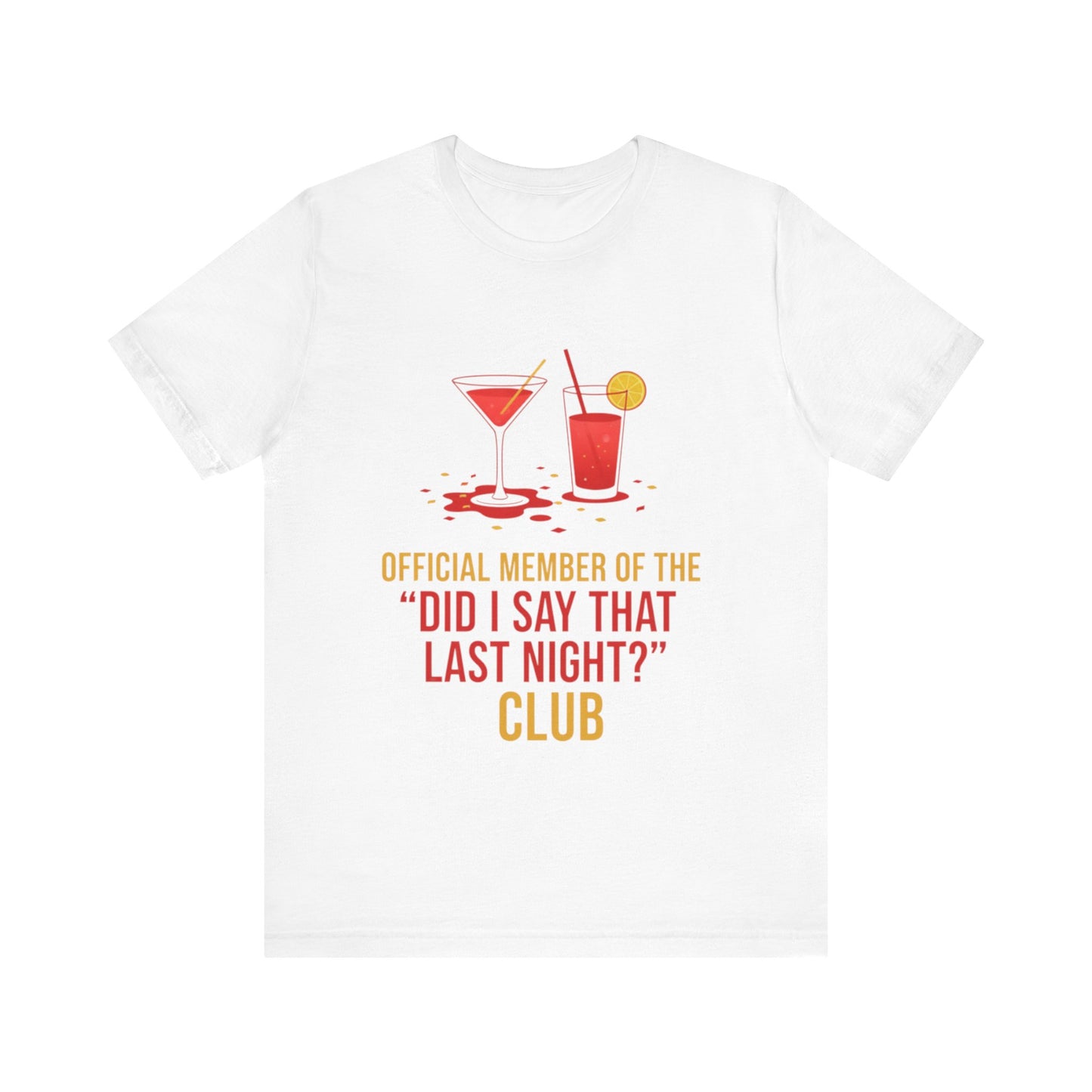 Official Member Of The Did I Say That Last Night Club Unisex Tee