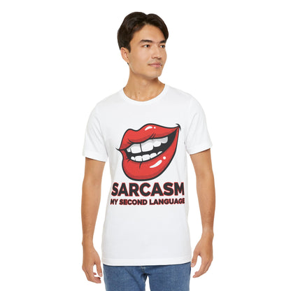 Sarcasm My Second Language Unisex Tee