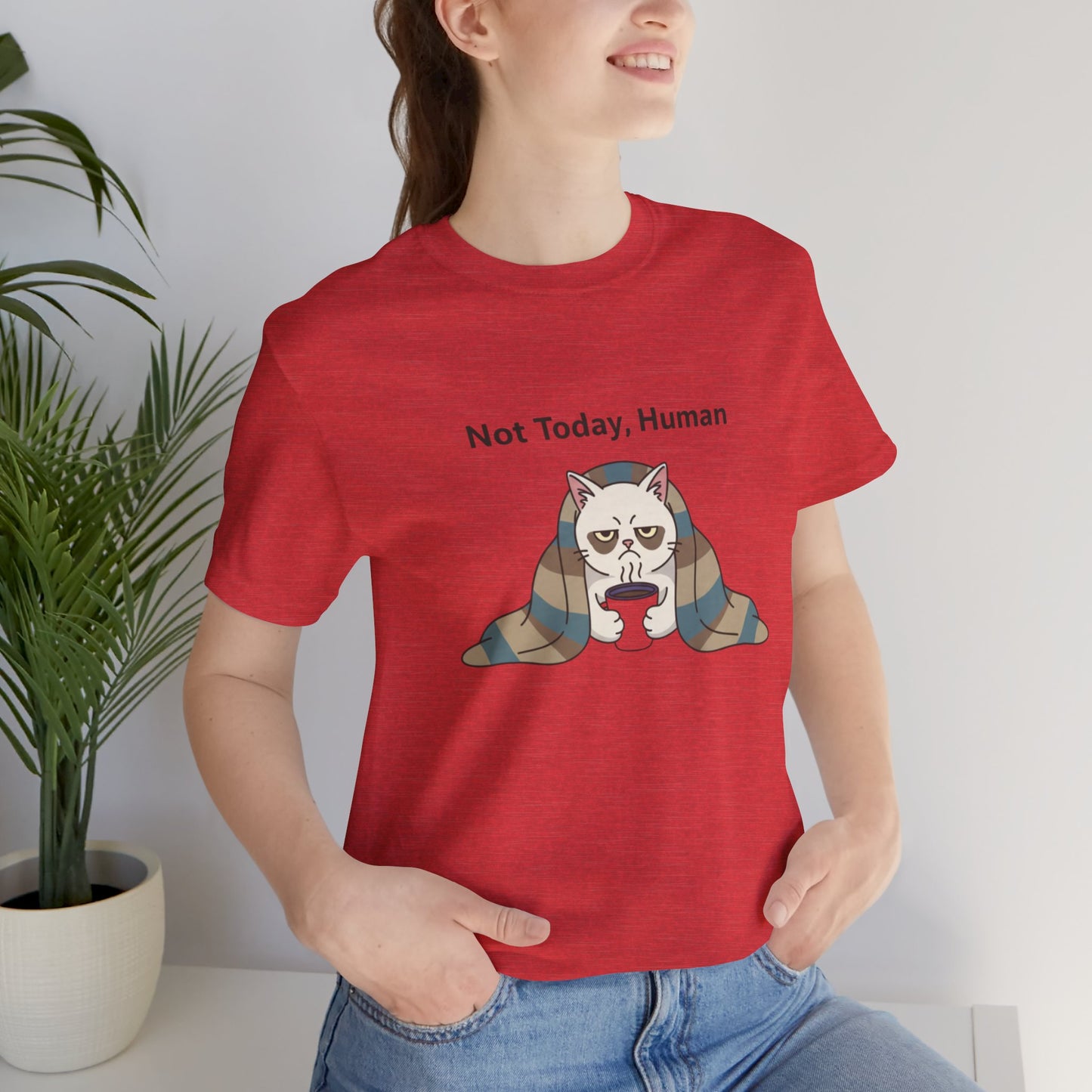 Not Today, Human Graphic Tee