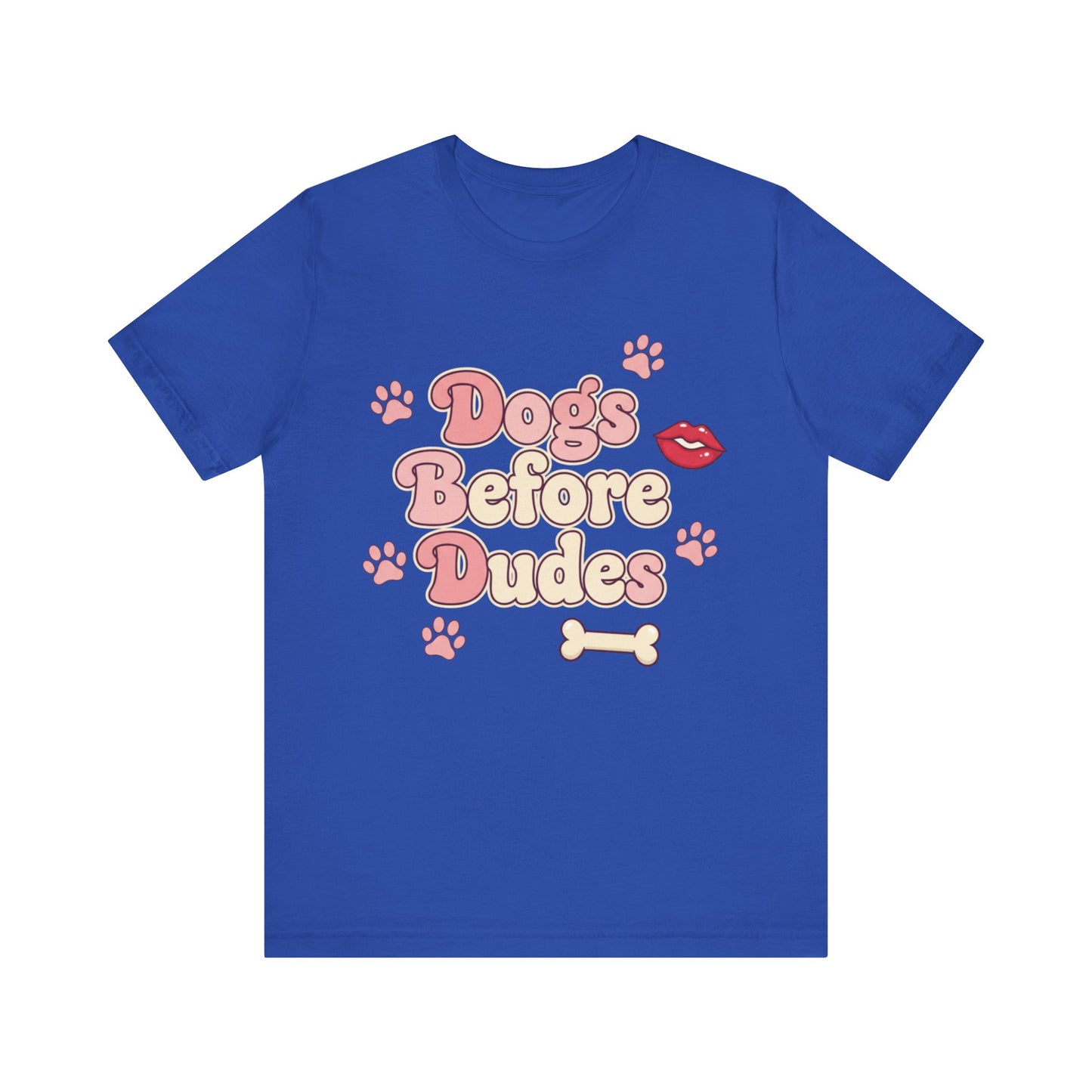 Dogs Before Dudes Tee