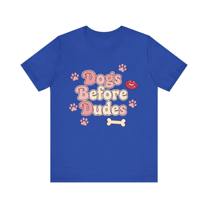 Dogs Before Dudes Tee
