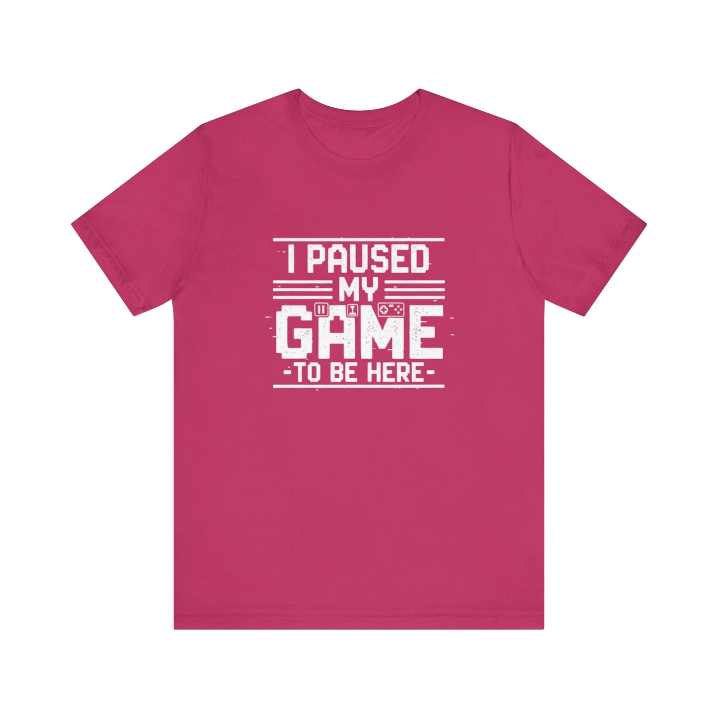 I Paused My Game Unisex Tee