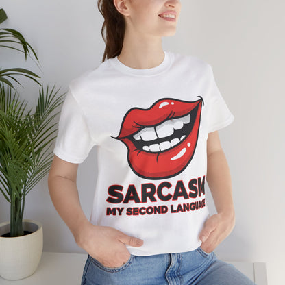 Sarcasm My Second Language Unisex Tee