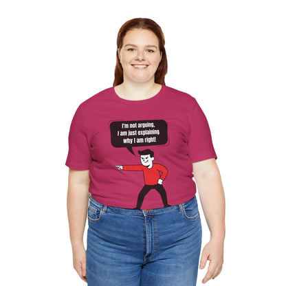 I'm Not Arguing Tee