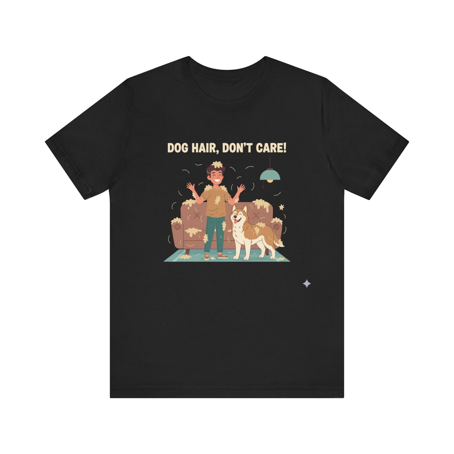 Dog Hair Don't Care T-Shirt