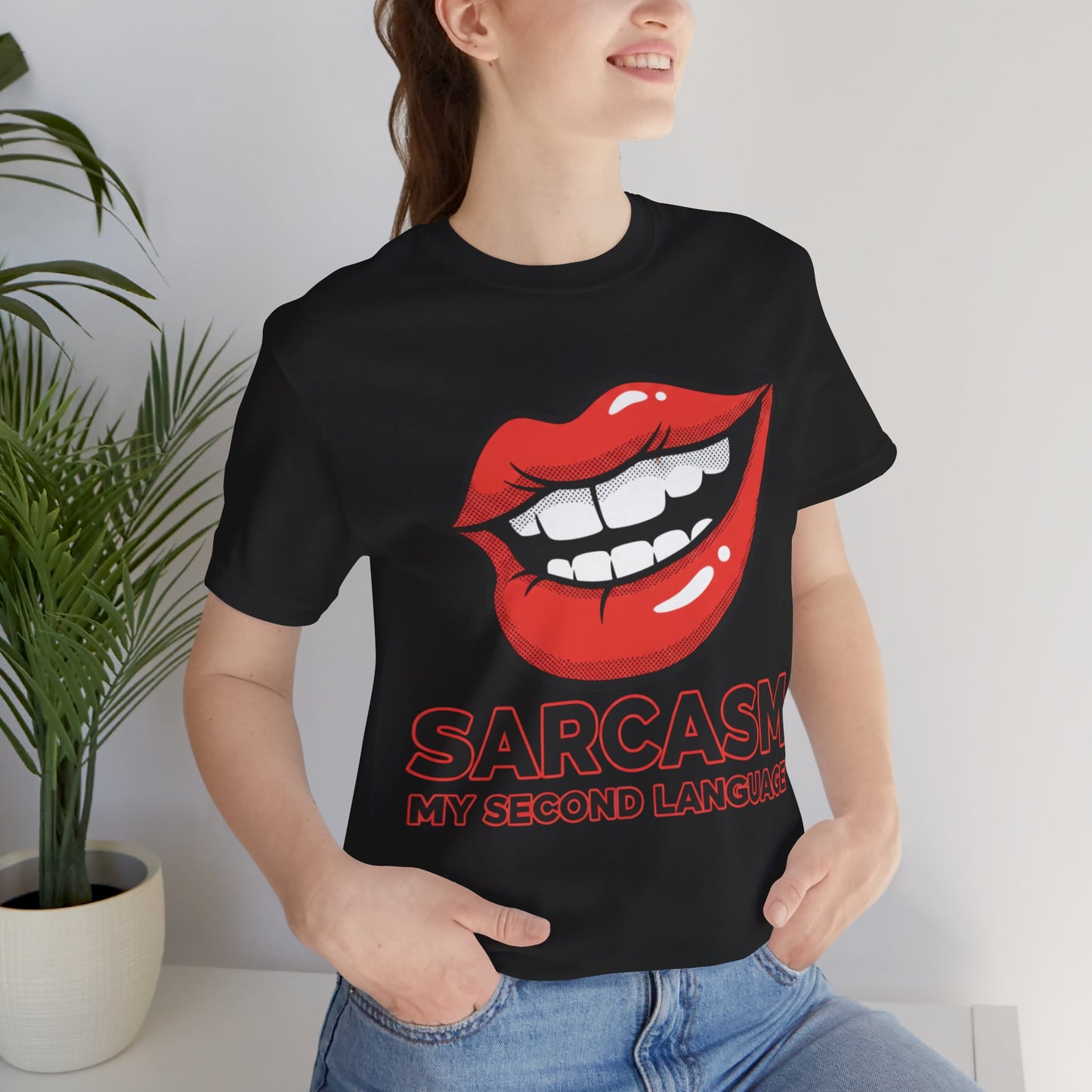 Sarcasm My Second Language Unisex Tee