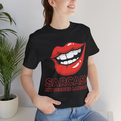 Sarcasm My Second Language Unisex Tee