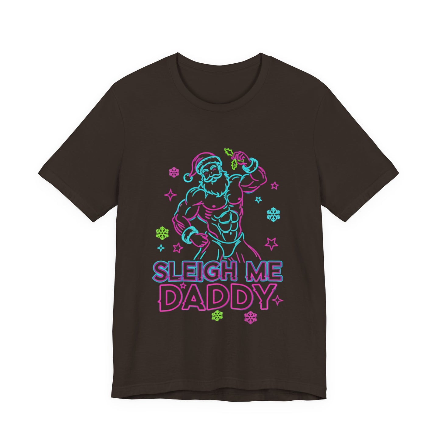 Sleigh Me Daddy' -  Unisex Jersey Short Sleeve Shirt