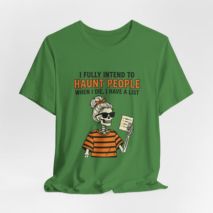 Halloween Skeleton Tee — “I Fully Intend to Haunt People” Graphic Shirt