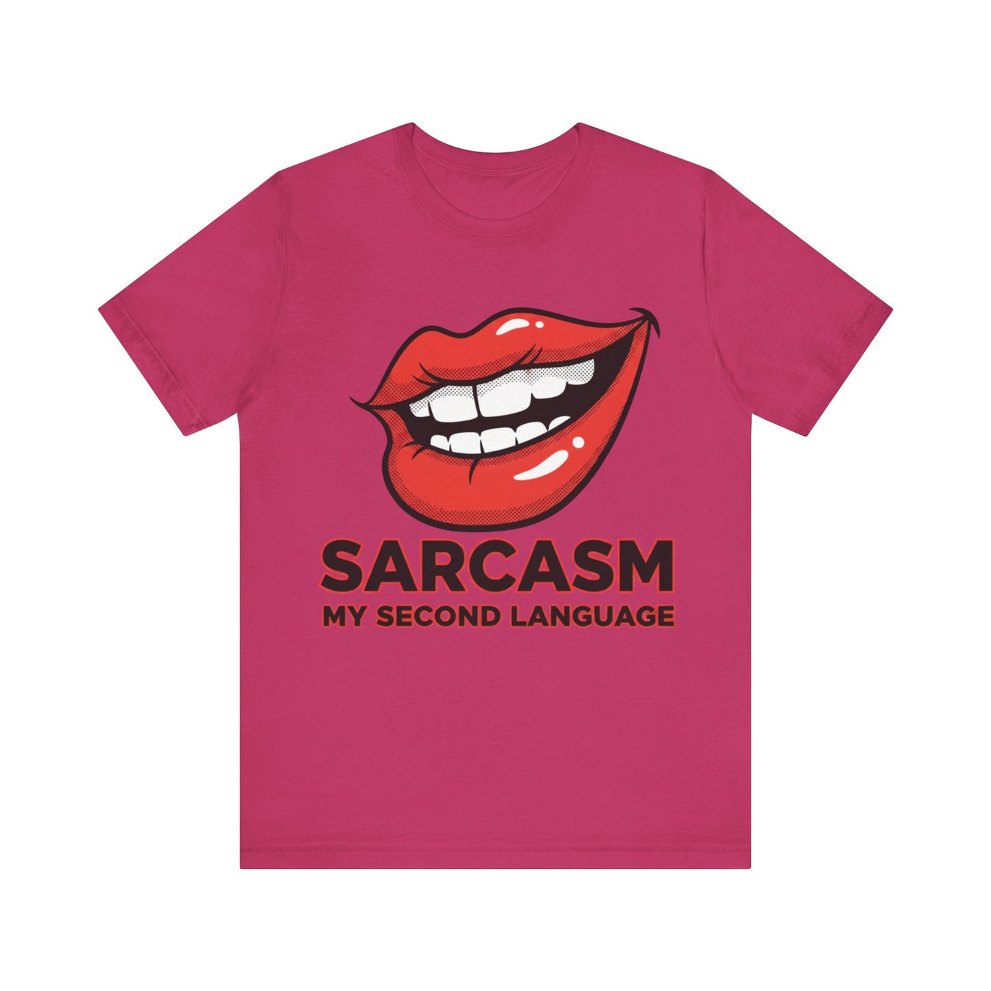 Sarcasm My Second Language Unisex Tee
