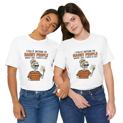 Halloween Skeleton Tee — “I Fully Intend to Haunt People” Graphic Shirt