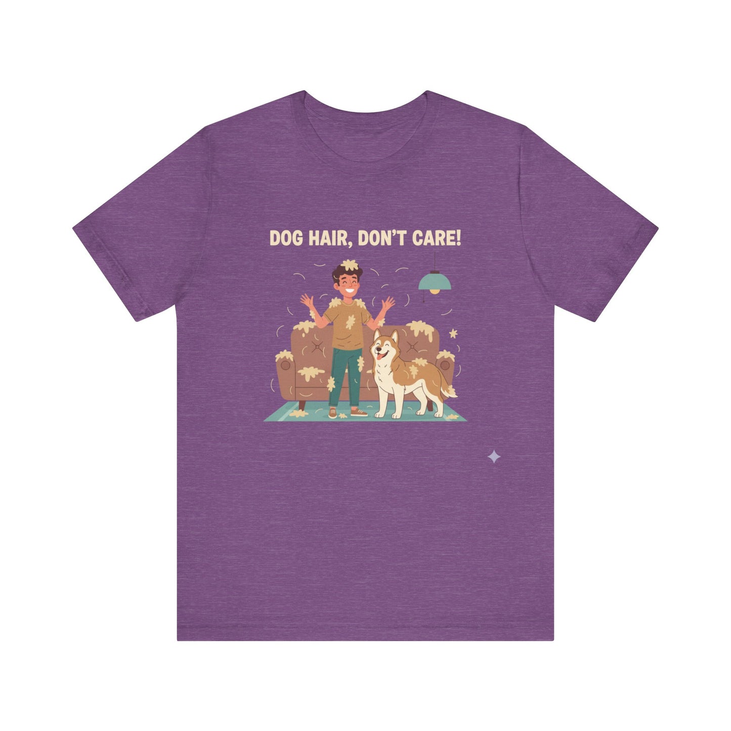 Dog Hair Don't Care T-Shirt