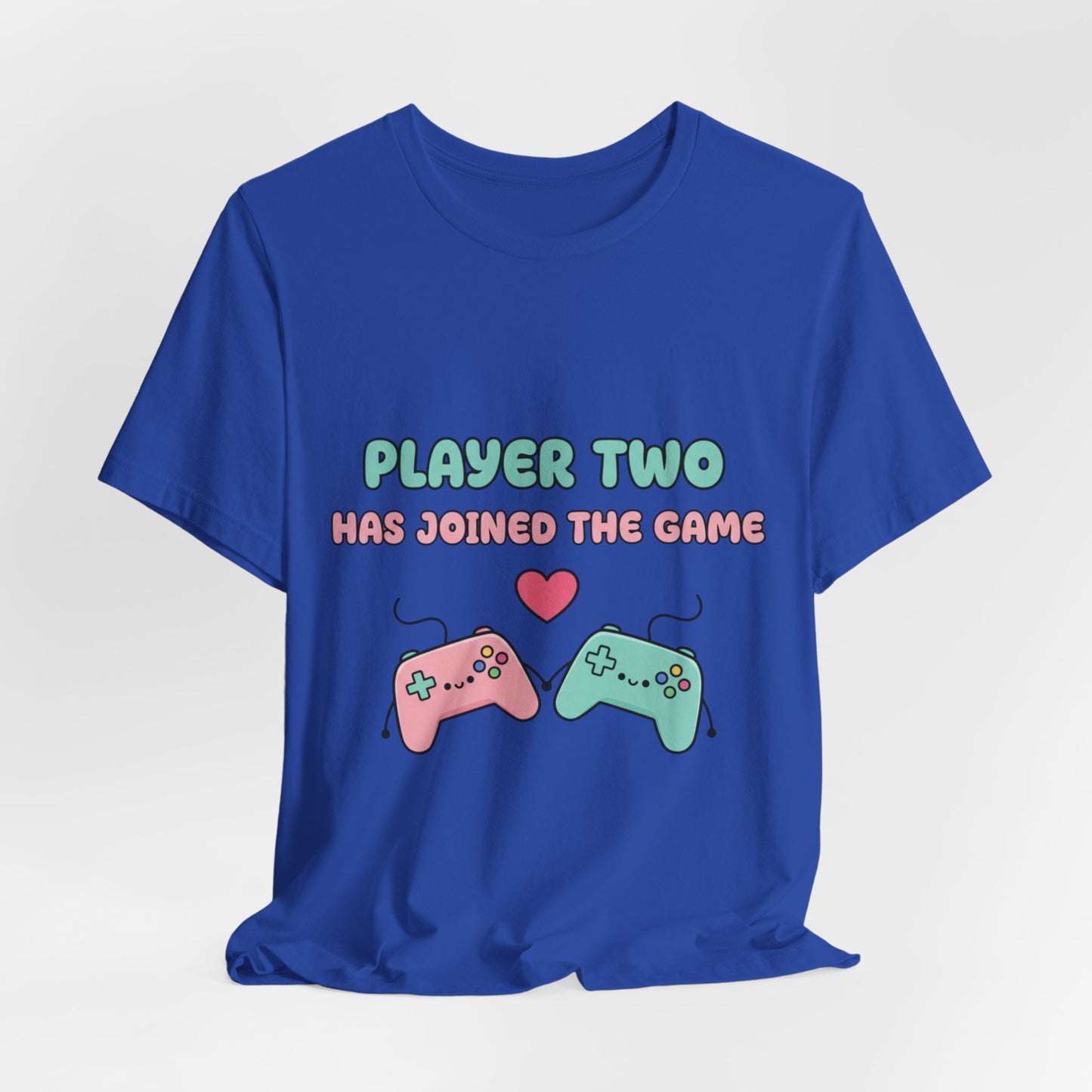 Player Two Has Joined The Game Unisex Tee