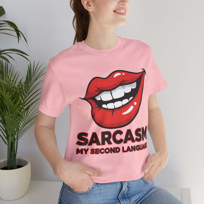 Sarcasm My Second Language Unisex Tee
