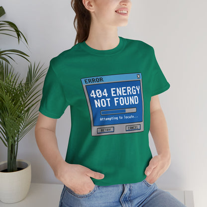 404 Energy Not Found Tee